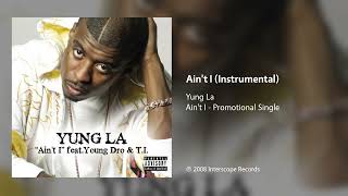 Yung La  Aint I Instrumental [upl. by Airbmat]