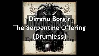 Dimmu Borgir  The Serpentine Offering Drumless [upl. by Llatsyrk]