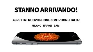 iPhone 6 arriva in Italia aspettalo con noi [upl. by Gurango]