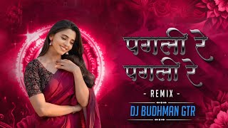 Pagli Re Pagli Re Cg Dj Song  Cg Dance Mix  Dj Budhman Gtr  Cg Trending Song [upl. by Latterll]