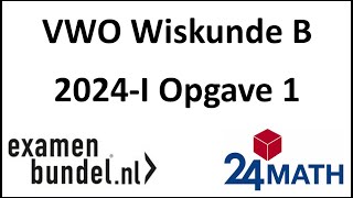 Eindexamen vwo wiskunde B 2024I Opgave 1 [upl. by Pricilla]