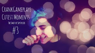 CrankGameplays Cutest Moments 3 [upl. by Keldah318]