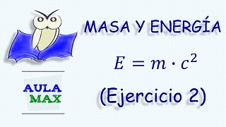 Masa y Energía Ejercicio 2 [upl. by Teriann]