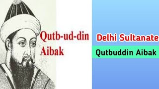 Delhi SultnateQutbuddin Aibak [upl. by Elset]