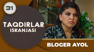 BLOGER AYOL quotTaqdirlar Iskanjasiquot 31qism [upl. by Zea953]