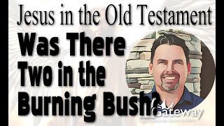 Jesus in the Old Testament  Introduction  Two in the Bush [upl. by Craggy599]