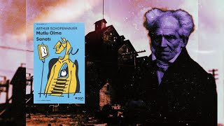 Arthur Schopenhauer  Mutlu Olma Sanatı Sesli Kitap [upl. by Pearce906]