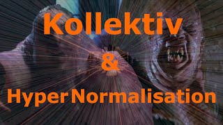 Kollektiv und HyperNormalisation [upl. by Novit]