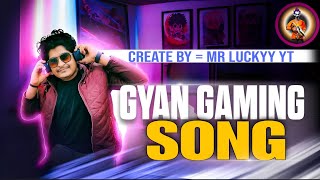 GYAN BHAI KE LEYA SONG  GyanGaming [upl. by Suhail]