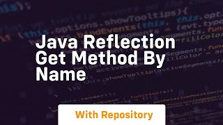 java reflection get method by name [upl. by Floria]