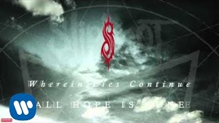 Slipknot  Wherein Lies Continue Audio [upl. by Zetrac57]