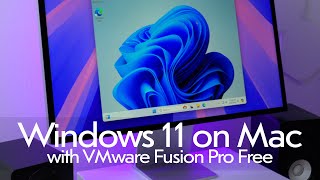 Run Windows 11 on Mac w free VMware Fusion Pro license [upl. by Aldridge]