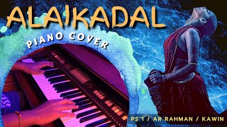 Alaikadal  Piano Cover  PS1  A R Rahman  Kawin [upl. by Elirpa]