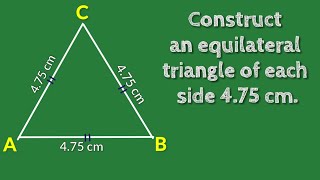 Construct an equilateral △ having length of each side 475 cm SHSIRCLASSES [upl. by Butler]