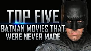 Top 5 Batman Movies That Were Never Made [upl. by Edlin790]