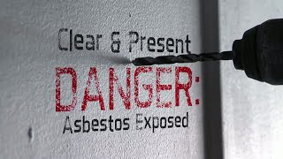 Clear and present danger Asbestos exposed [upl. by Gretal400]