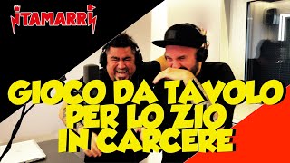 I TAMARRI  GIOCO DA TAVOLO X LO ZIO IN CARCERE [upl. by Deonne766]