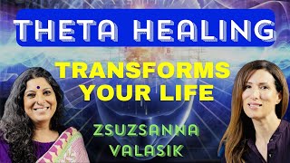 Transform Your Life with Theta Healing  Zsuzsanna Valasik [upl. by Estren944]