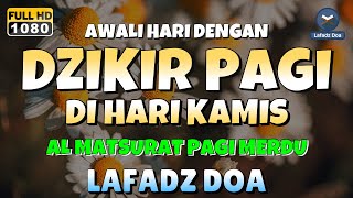 DZIKIR PAGI di HARI KAMIS PEMBUKA PINTU REZEKI  ZIKIR PEMBUKA PINTU REZEKI  Dzikir Mustajab Pagi [upl. by Arihsak]