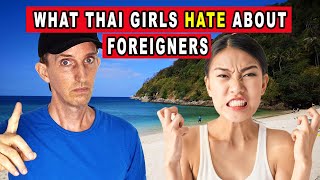 14 THINGS THAT THAI GIRLS HATE ABOUT FOREIGNERS [upl. by Kcirderf]