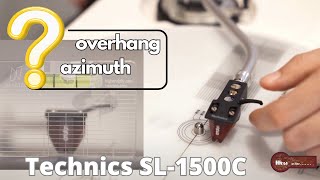 Technics 1500C 基本設定後，再調整超距 Overhang 同唱頭方位角 Azimuth會有咩改變？｜超距、方位角調整對聲音有咩改變？ [upl. by Notkcorb992]