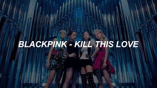 BLACKPINK  Kill This Love Easy Lyrics [upl. by Gellman330]