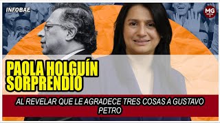 📢 PAOLA HOLGUÍN SORPRENDIÓ AL REVELAR QUE LE AGRADECE TRES COSAS A GUSTAVO PETRO [upl. by Ahmar198]