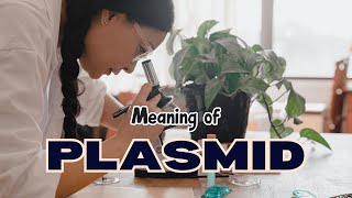 What is the meaning of Plasmid [upl. by Coltin]