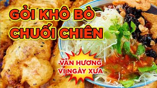 VẪN NGON như NGÀY XƯA CÒN BÉ 30 NĂM ĐĨA GỎI KHÔ BÒ Bonus NGỌTGIÒN CHUỐI CHIÊN Saigons Best [upl. by Otinauj]