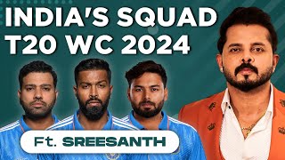 What Should Be Indias Squad For T20 World Cup 2024 Ft Sreesanth [upl. by Gnah]