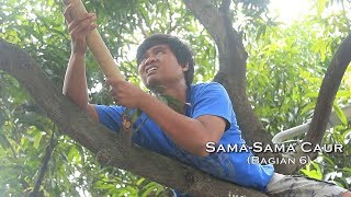 bagian 6 SamaSama Caur  Film Komedi [upl. by Hashim]