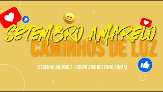 Campanha de Valorização da Vida  Setembro Amarelo  ANIMAÇÃO espírita  GRUPO AME [upl. by Griff992]