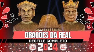 DRAGÕES DA REAL 2024 DESFILE COMPLETO HD [upl. by Perlie]