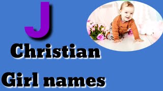 Christian Girl Names Starting with J  christian baby girl names start J [upl. by Vincentia703]