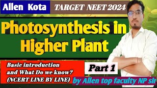 Photosynthesis in Higher plant by Allen part 1 Photosynthesis NEET 2024 batch [upl. by Einehpets]