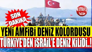 Türkiyeden israile deniz kilidi YENİ AMFİBİ DENİZ KOLORDUSU KURULDU [upl. by Klug]