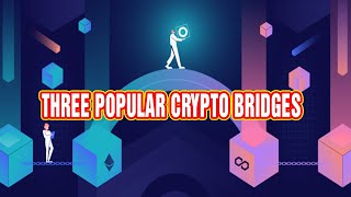 THREE POPULAR CRYPTO BRIDGES AND HOW THEY WORK [upl. by Omolhs144]