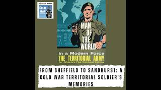 From Sheffield to Sandhurst A Cold War Territorial Soldiers Memories 364 [upl. by Sira]