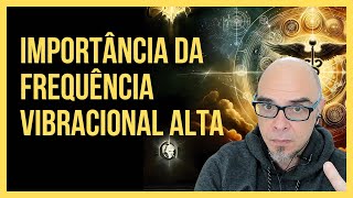 A Importância de Manter a Frequência Vibracional Alta para Ajudar o Planeta Terra [upl. by Weidar]