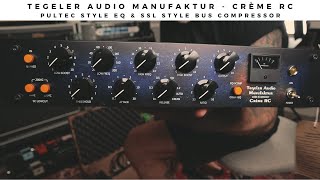 TEGELER AUDIO MANUFAKTUR  CRÈME RC  Pultec style EQ amp SSL style bus compressor in one [upl. by Hardden551]