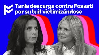 Tania descarga contra Fossati por su tuit victimizándose [upl. by Flori]