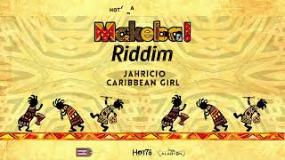 Jahricio  Caribbean Girl Makeba Riddim [upl. by Hollah]