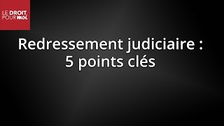 Redressement judiciaire  5 points clés pour comprendre [upl. by Kumler606]