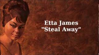 Steal Away  Etta James [upl. by Docila]