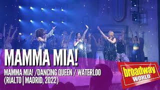 MAMMA MIA  Mamma Mia  Dancing Queen  Waterloo Madrid 2022 [upl. by Dusza]