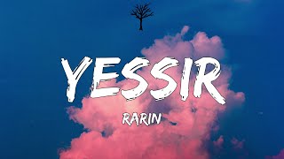 Rarin  YESSIR Lyrics [upl. by Sello925]