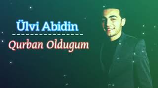 Ulvi Abidin Qurban oldugum [upl. by Carrington]