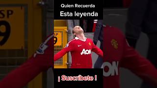 ¿Quien Recuerda Está Leyenda rooney futboleuropeo futbol manchesterunited [upl. by Fairfax]