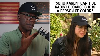 SoHo Karen Is A Person Of Color And CANT Be Racist [upl. by Rramaj921]