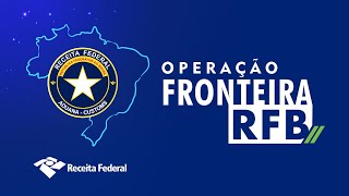 Operação Fronteira RFB [upl. by Custer]